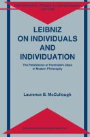 Leibniz on individuals and individuation : the persistence of premodern ideas in modern philosophy /