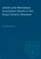 Jewish and Mandaean incantation bowls in the Royal Ontario Museum /