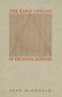 The early origins of the social sciences /