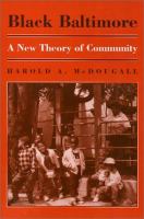 Black Baltimore : a new theory of community /