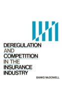 Deregulation and competition in the insurance industry /