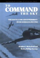 To command the sky : the battle for air superiority over Germany, 1942-1944 /
