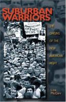 Suburban warriors : the origins of the new American Right /