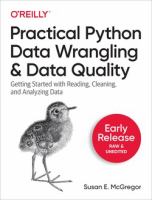 Practical Python Data Wrangling and Data Quality : Getting Started with Reading, Cleaning, and Analyzing Data /