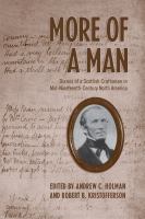 More of a man : diaries of a Scottish craftsman in mid-nineteenth-century North America /