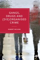 Gangs, drugs and (dis)organised crime /