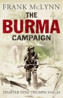 The Burma campaign : disaster into triumph, 1942-45 /
