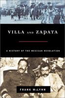Villa and Zapata : a history of the Mexican Revolution /
