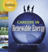 Careers in renewable energy : get a green energy job /