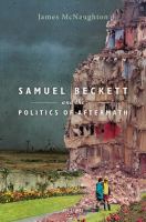 Samuel Beckett and the politics of aftermath /