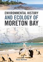 Environmental history and ecology of Moreton Bay /