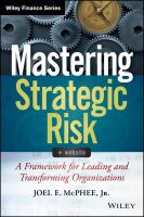 Mastering Strategic Risk : a Framework for Leading and Transforming Organizations /