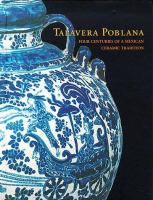 Talavera poblana : four centuries of a Mexican ceramic tradition /