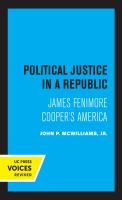 Political Justice in a Republic : James Fenimore Cooper's America.