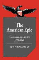 The American epic : transforming a genre, 1770-1860 /
