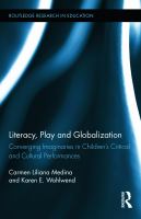 Literacy, play and globalization : converging imaginaries in children's critical and cultural performances /