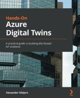 Hands-On Azure Digital Twins : A Practical Guide to Building Distributed IoT Solutions /
