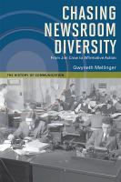 Chasing newsroom diversity : from Jim Crow to affirmative action /