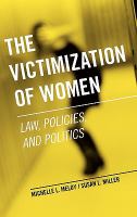 The victimization of women : law, policies, and politics /