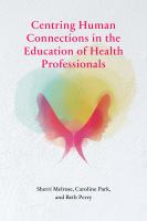 Centring human connections in the education of health professionals /