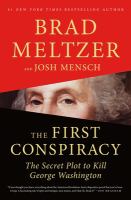 The first conspiracy : the secret plot to kill George Washington /