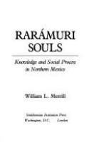 Rarámuri souls : knowledge and social process in northern Mexico /