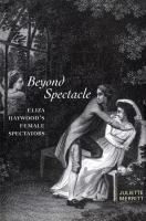 Beyond spectacle : Eliza Haywood's female spectators /
