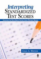 Interpreting standardized test scores : strategies for data-driven instructional decision making /