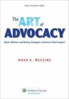 The art of advocacy : briefs, motions, and writing strategies of America's best lawyers /