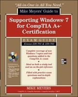 Mike Meyers' guide to supporting Windows 7 for CompTIA A+ certification (exams 220-701 & 220-702) /