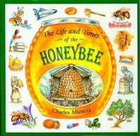 The life and times of the honeybee /