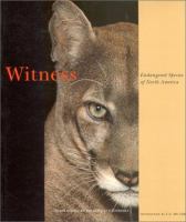 Witness : endangered species of North America /