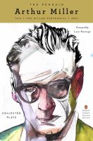 The Penguin Arthur Miller : collected plays /