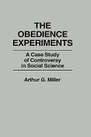 The obedience experiments : a case study of controversy in social science /