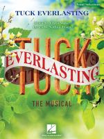 Tuck everlasting : the musical /