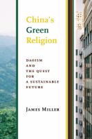 China's green religion : Daoism and the quest for a sustainable future /