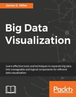 Big data visualization : learn effective tools and techniques to separate big data into manageable and logical components for efficient data visualization /