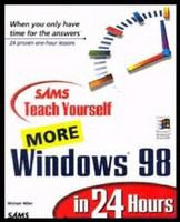 Sams teach yourself more Windows 98 in 24 hours