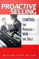 Proactive selling control the process--win the sale /