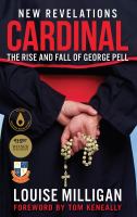 Cardinal : the Rise and Fall of George Pell.
