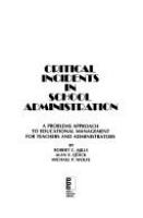Critical incidents in school administration : a problems approach to educational management for teachers and administrators /