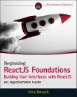 Beginning React JS Foundations building user interfaces with ReactJS /
