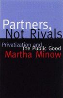 Partners, not rivals : privatization and the public good /
