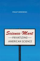 Science-mart : privatizing American science /