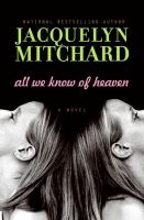 All we know of heaven : a novel /