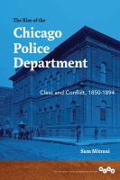The rise of the Chicago Police Department : class and conflict, 1850-1894 /