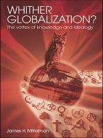 Whither globalization? the vortex of knowledge and ideology /