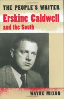 The people's writer : Erskine Caldwell and the South /