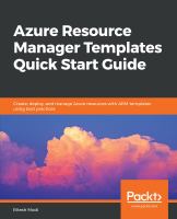 Azure Resource Manager templates quick start guide : create, deploy, and manage Azure resources with ARM templates using best practices /