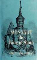 Mongkut, the King of Siam /